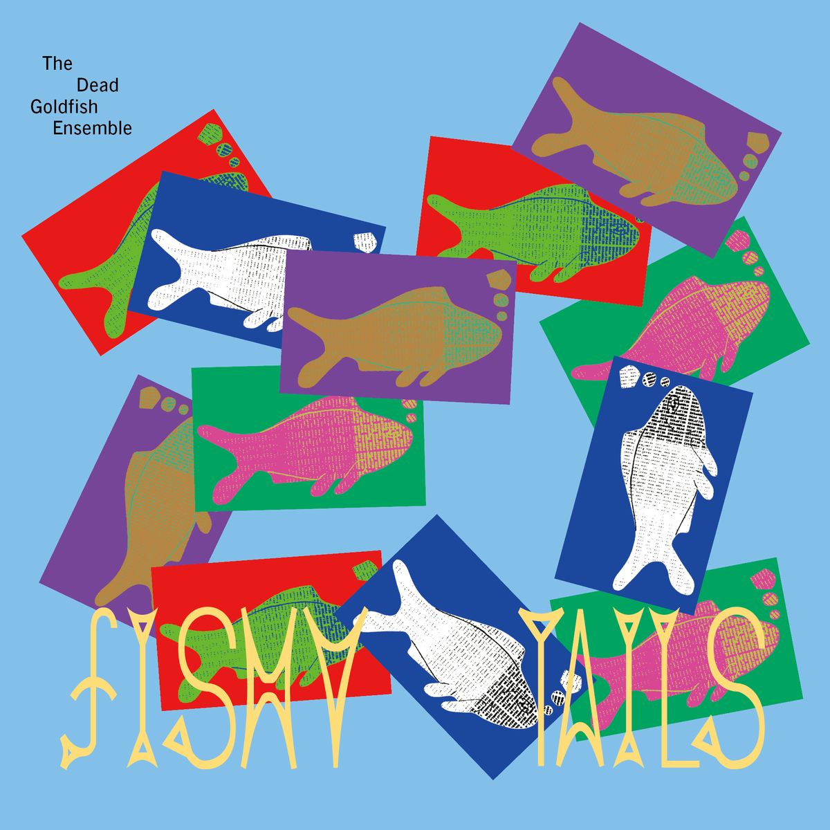 The Dead Goldfish Ensemble - Fishy Tails – pianola records