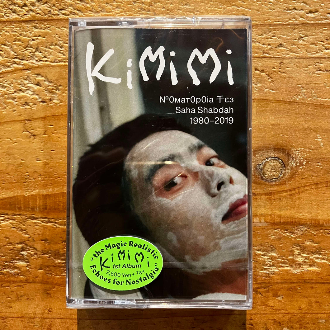 KiMiMi - № м а т 0p0iа 千 ε з Saha Shabdah 1980 ~ 2019 (TAPE)