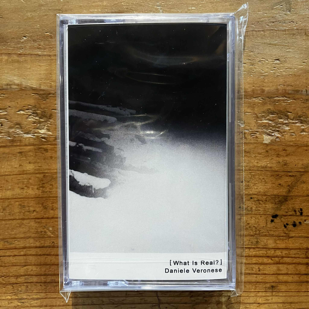 Daniele Veronese - What Is Real? (TAPE)