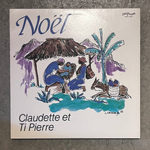 Load image into Gallery viewer, Claudette &amp; Ti Pierre – Noël (LP)