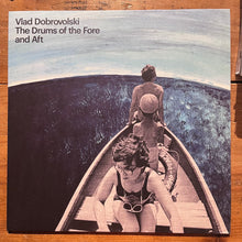 Load image into Gallery viewer, Vlad Dobrovolski - The Drums of the Fore and Aft (LP)