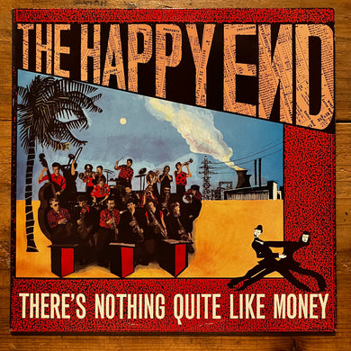The Happy End ‎– There's Nothing Quite Like Money