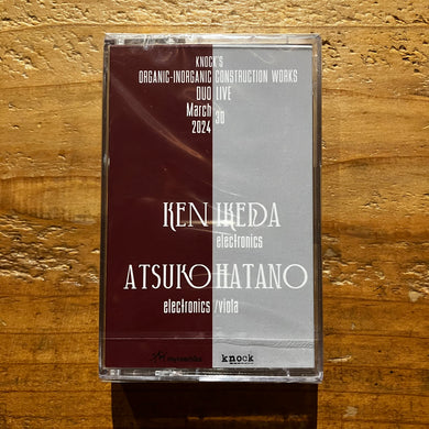 Ken Ikeda, Atsuko Hatano - Knock's Organic-Inorganic Construction Works (TAPE)