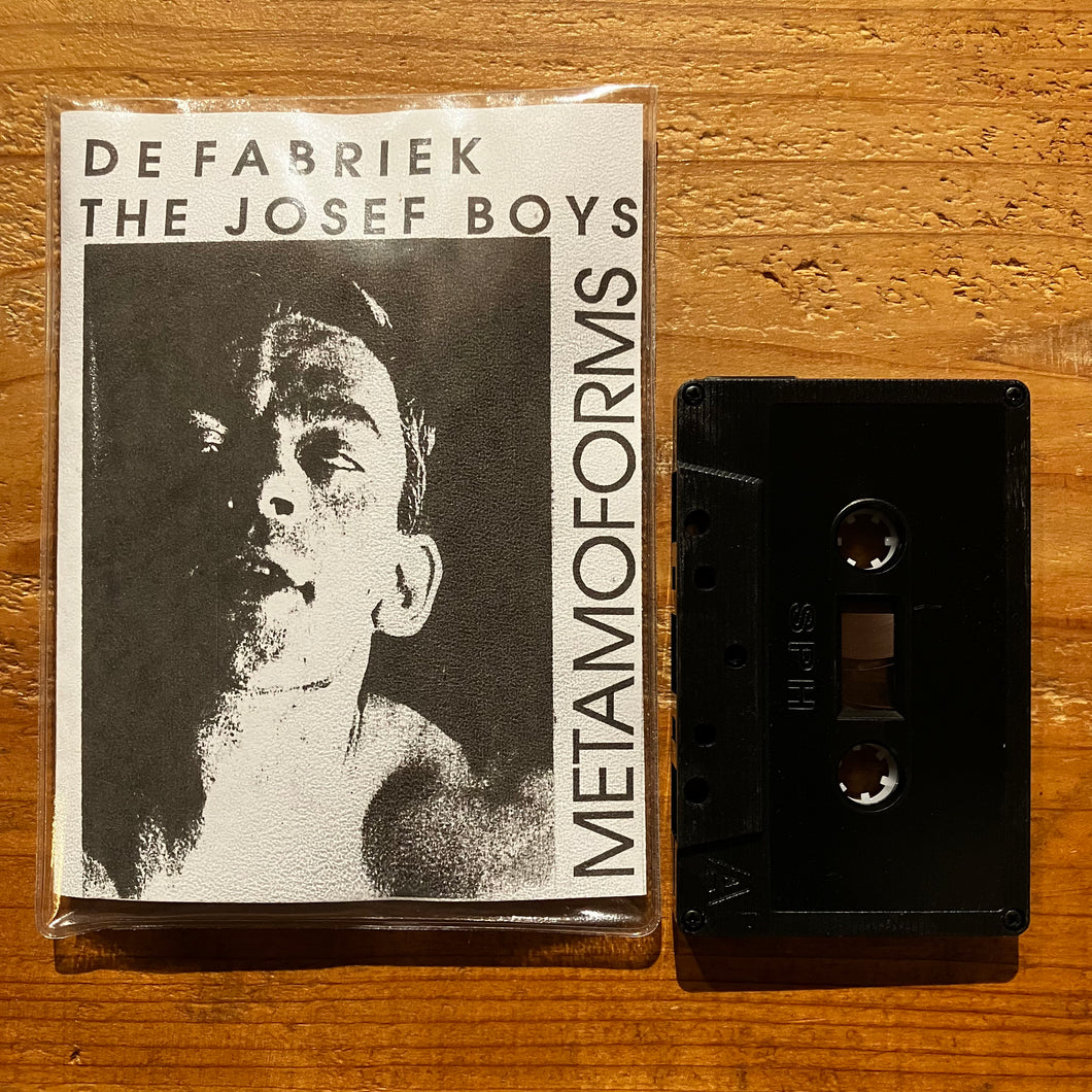 De Fabriek / The Josef Boys - Metamorforms (TAPE)