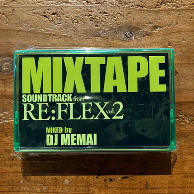 DJ MEMAI / TAKANOBU FUNAKOSHI -『RE:FLEX vol.2』 (TAPE)