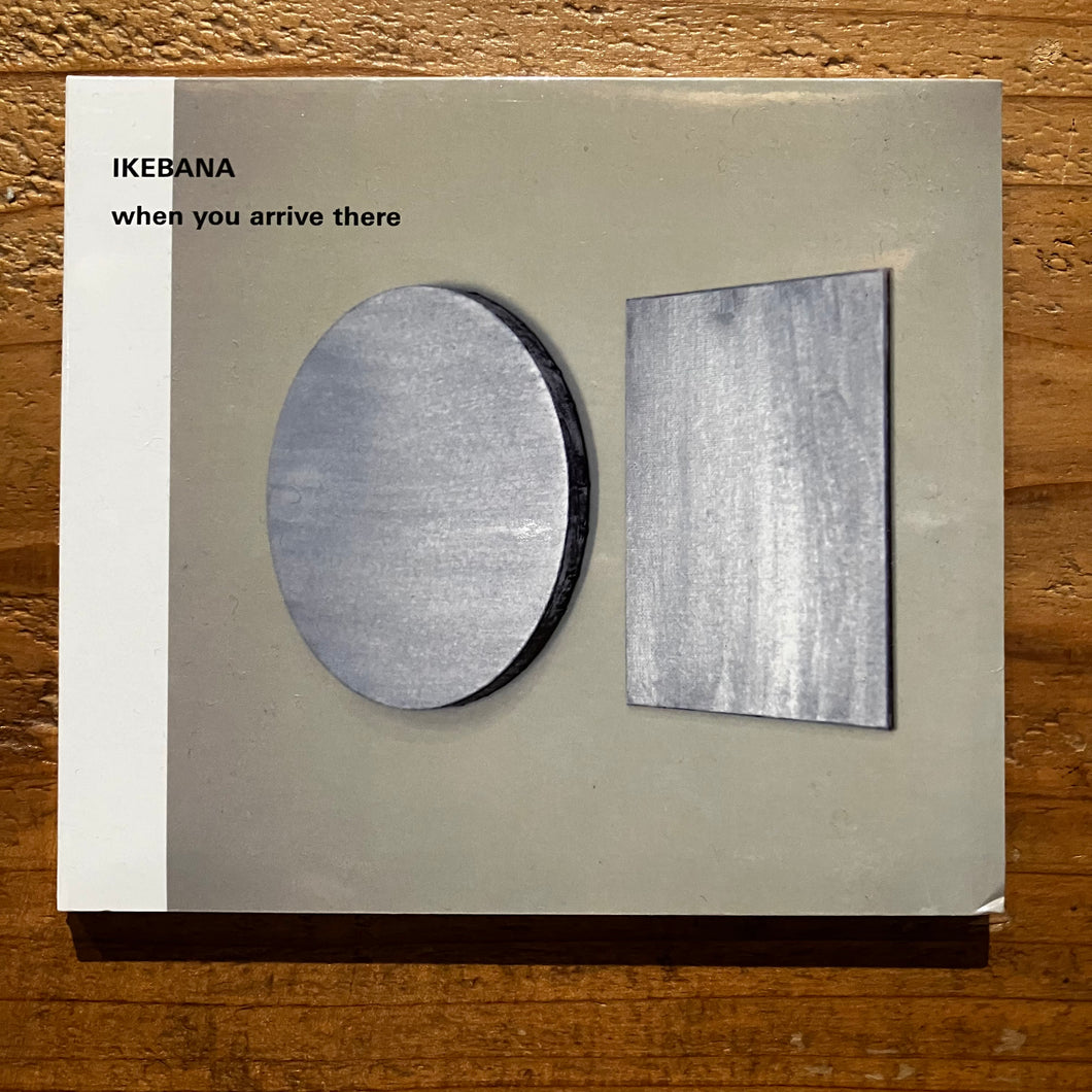 IKEBANA - When You Arrive There (CD)