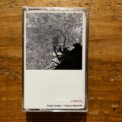Jorge Queijo + Yoshio Machida - TOKYO (TAPE)