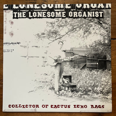 The Lonesome Organist – Collector Of Cactus Echo Bags