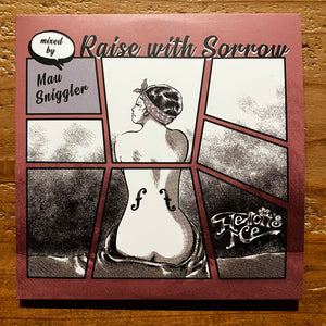 Mau Sniggler / Raise with Sorrow (MIX-CD)