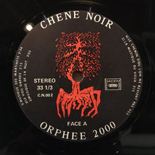 画像をギャラリービューアに読み込む, Chêne Noir ‎– Orphée 2000