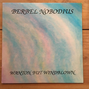 Berbel Nobodius ‎– Wanton But Windblown