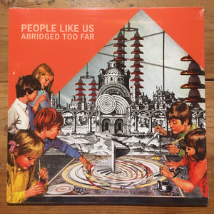 People Like Us - Abridged Too Far (LP)
