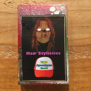 Hair Stylistics - Tape Apocalypse Now?? (TAPE)