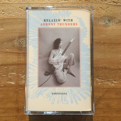 OSHIDAÀYA - Relaxin' With Johnny Thunders (Tape)